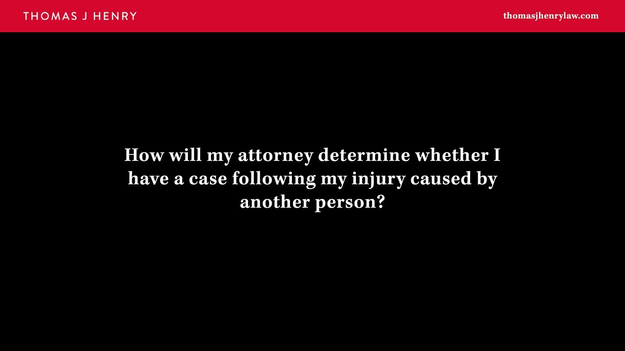 How Will My Attorney Determine Whether I Have a Case Following an Accident?