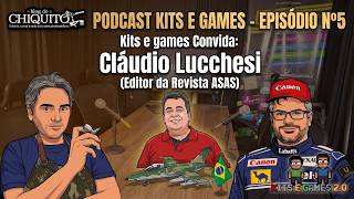 Kits e Games: Episodio 5: Convidado Cláudio Lucchesi da revista asas
