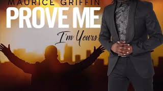 Prove Me (I’m Yours) - Maurice Griffin