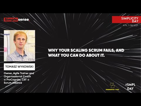 SMPL DAY 2021: Tomasz Wykowski "Why your scaling Scrum fails, and what you can do about it."