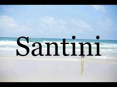 How To Pronounce Santini🌈🌈🌈🌈🌈🌈Pronunciation Of Santini