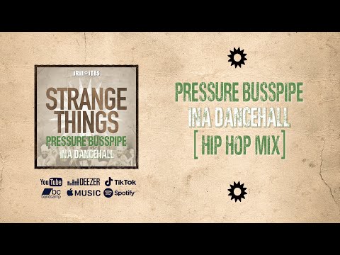 Pressure Busspipe & Irie Ites - Ina Dancehall - Strange Things Riddim - Hip Hop Mix (Video Lyrics)