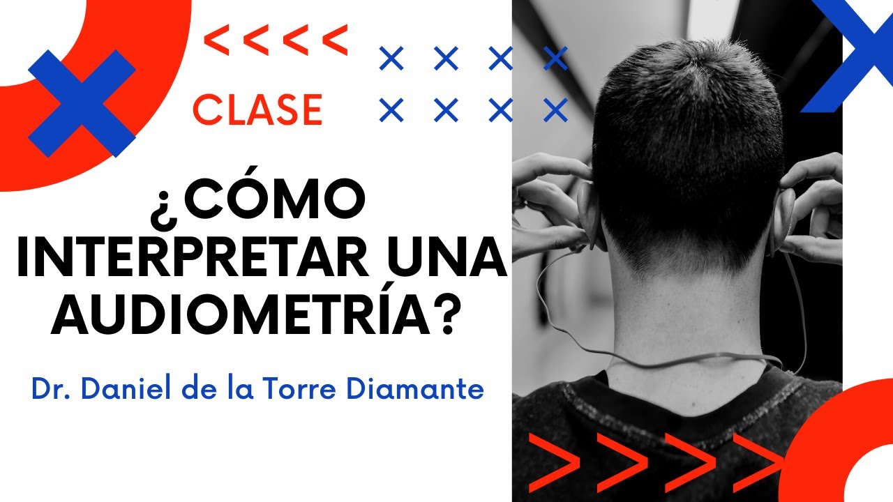 ¿Cómo interpretar una audiometría?