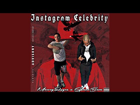 Instagram Celebrity (feat. Money Reyes)