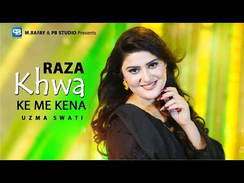 Pashto New songs 2025 | Uzma Swati | Raza Khwa Ke Me Kena | Official Music Video | New pashto Song