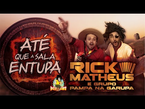 ATÉ QUE A SALA ENTUPA / RICK MATHEUS E GRUPO PAMPA NA GARUPA / "BAITA LOCO" / CLIPE OFICIAL
