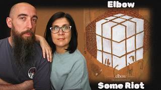 Elbow - Some Riot (REACTION) with my wife