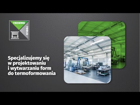 Formy termoformujące projektowanie i budowa Thermo-Tools Krzysztof Chmiel Bogdanowo