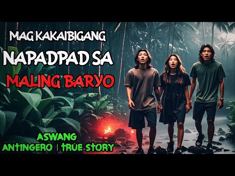 MAG KAKAIBIGANG NAPADPAD SA MALING BARYO l Kwentong Aswang l True Horror Story