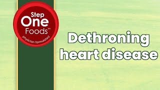 Dethroning Heart Disease | Step One Foods Building Blocks of Health