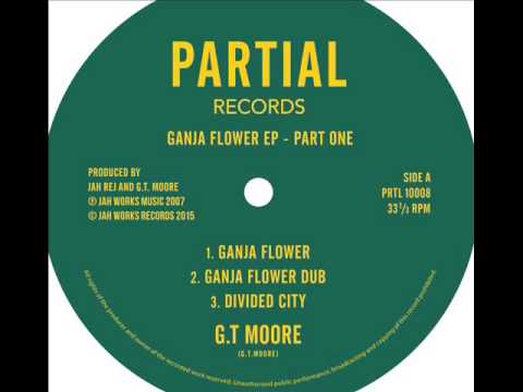 G.T. Moore - Ganja Flower EP 1 Partial Records 10