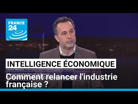 Désindustrialisation de la France : comment relancer l'industrie ? – France 24