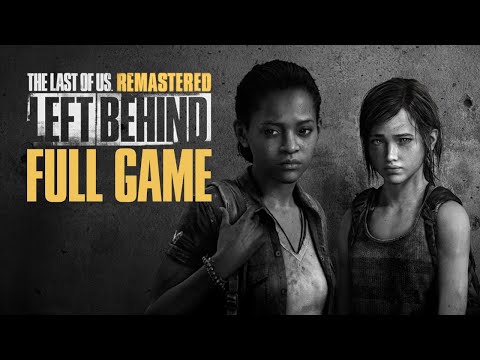 THE LAST OF US: LEFT BEHIND DLC Remastered 4K 60FPS PS5 Gameplay Walkthrough FULL GAME No Commentary
