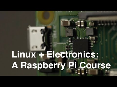 Hackaday U: Linux + Electronics: A Raspberry Pi Course