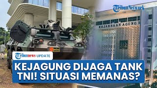 Kejagung Dijaga Ketat Ranpur dan Prajurit TNI! Tank Anoa Berjaga di 2 Lokasi, Ada Apa?