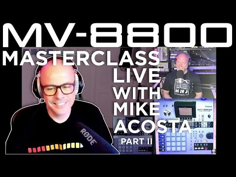 Roland MV-8800 The LIVE Stream  - Part 2 with Mike Acosta