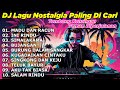 DJ LAGU NOSTALGIA PALING DICARI Lagu Kenangan Cocok Di Perjalanan MADU DAN RACUN