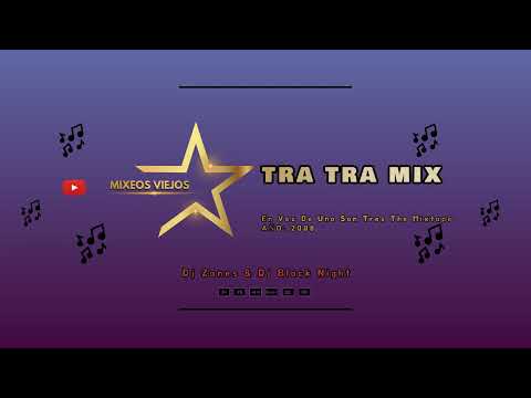 Tra Tra Mix - Dj Zanes Feat. Dj Black Night #MixeosViejos #DjZanes #DjBlackNight