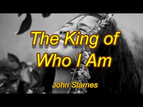 The King of Who I Am - John Starnes (with lyrics)