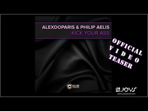 Alexdoparis & Philip Aelis - Kick Your Ass (Official Video Teaser)