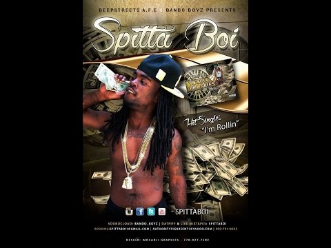 SPITTA BOI- I'M ROLLIN