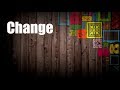 change change do you see