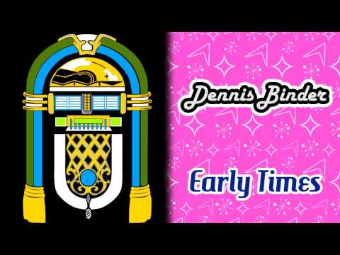 Dennis Binder - Early Times