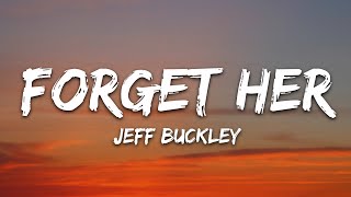 Jeff Buckley - Forget Her (Lyrics)