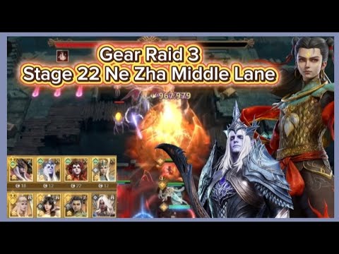 Gear Raid 3 | Stage 22 | Ne Zha Middle Lane | No POD | Watcher of Realms. 