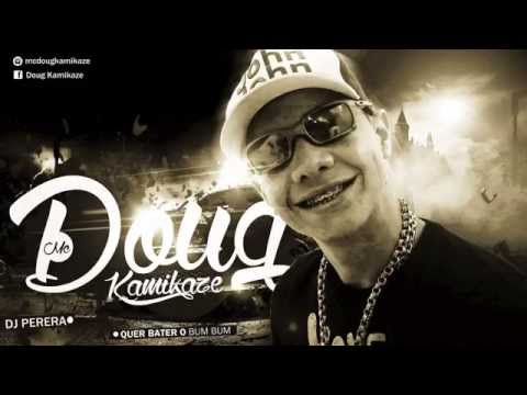 MC Doug Kamikaze - Quer Bater o Bumbum (PereraDJ)