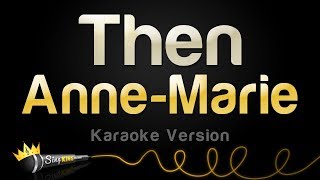 Anne-Marie - Then (Karaoke Version)