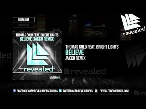 Thomas Gold feat. Bright Lights - Believe (JAKKO Remix) [OUT NOW!] REMIX CONTEST WINNER