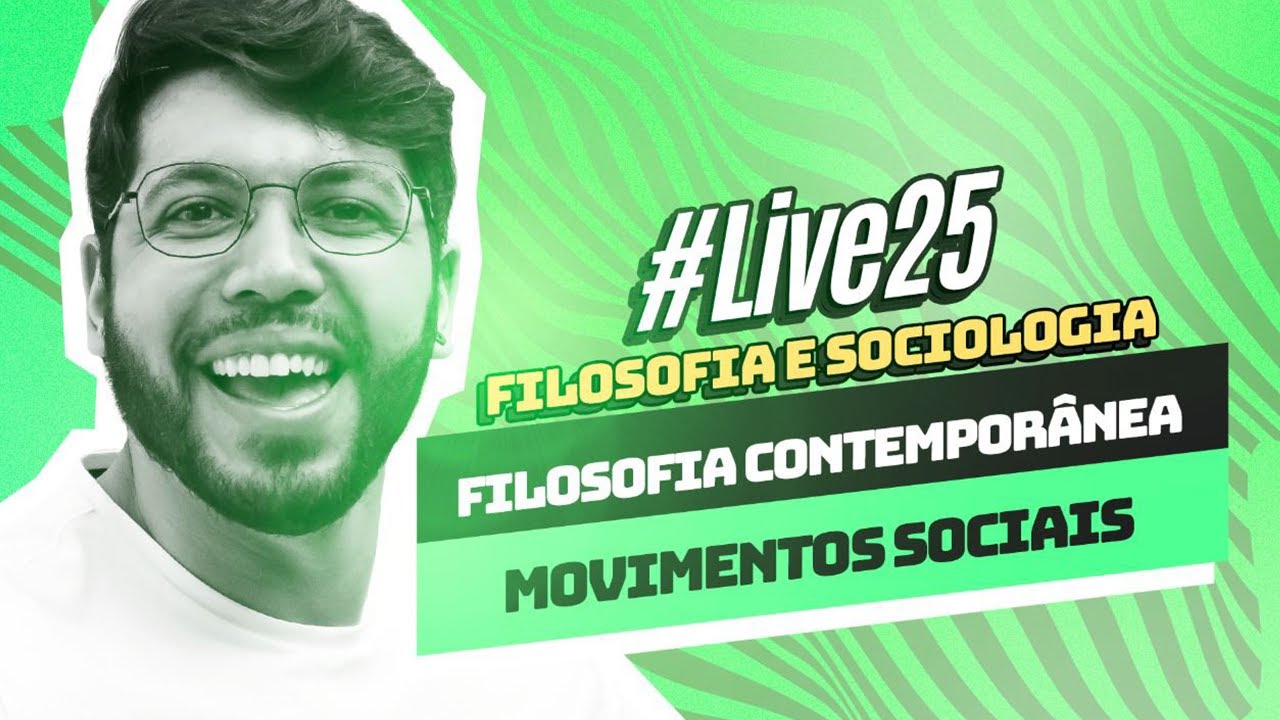 #LIVE025 - Filosofia Contemporânea e Movimentos Sociais