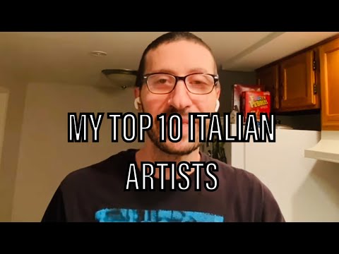 MY TOP 10 FAVORITE ITALIAN ARTISTS…..