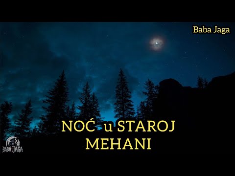 100 GODINA PROKLETSTVA - STARA MEHANA kod BOGOVAĐE Baba Jaga i Enigma RADIO DRAMA (Priča iz Srbije)