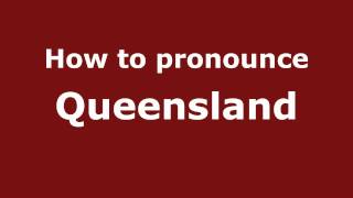 How to pronounce Queensland