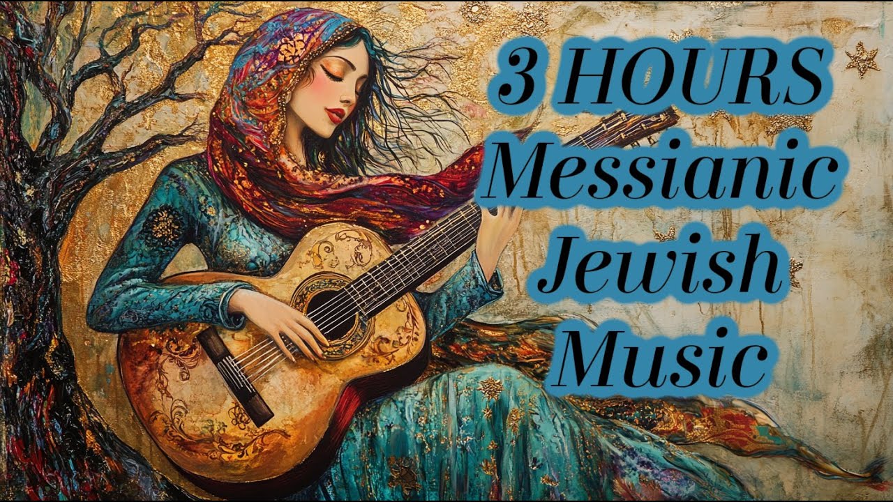3 HOURS of NEW Messianic Jewish Praise & Worship Music 2025, Hebrew & English Worship Songs