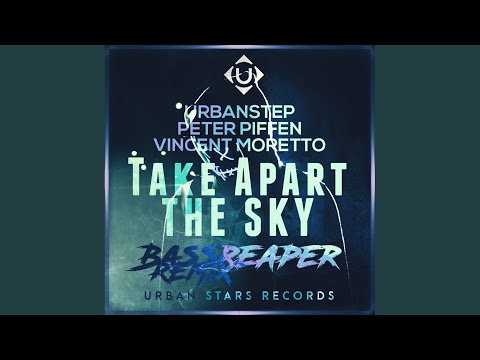 Take Apart The Sky (bassReaper Remix)
