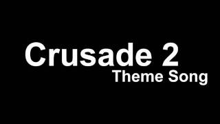 Crusade 2 theme song