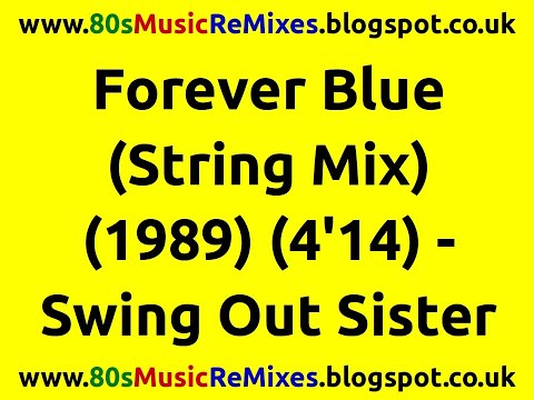 Forever Blue (String Mix) - Swing Out Sister | Andy Connell | Corinne Drewery | Jimmy Webb