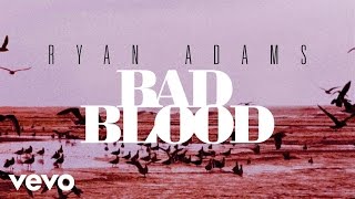 Ryan Adams - Bad Blood (from &#39;1989&#39;) (Official Audio)