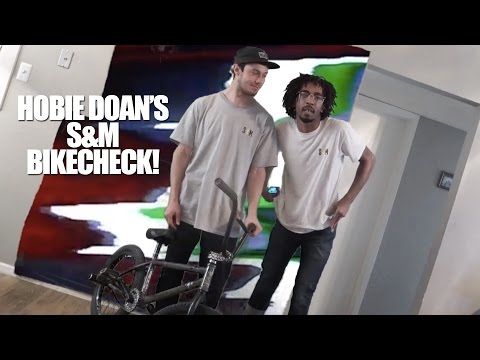 BMX - HOBIE DOAN'S S&M BIKECHECK!