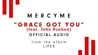 MercyMe - Grace Got You (Audio)