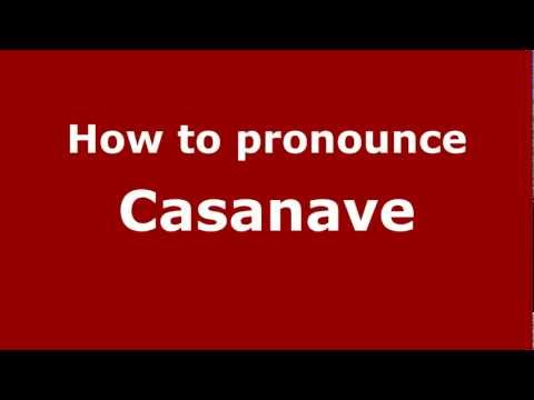 How to Pronounce Casanave - PronounceNames.com