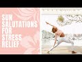 Sun Salutations A, B and C variation for Stress Relief / Koya Webb