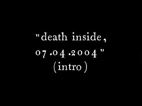 Video thumbnail for Death Inside, 07.04.2004 (Intro)