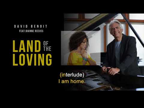 Land of the Loving | David Benoit feat. Dianne Reeves | Song and Lyrics