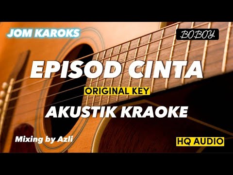 Episod Cinta - Boboy ( AKUSTIK KARAOKE | ORIGINAL KEY ) HQ AUDIO