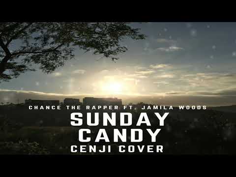 Chance the Rapper Ft. Jamila Woods - Sunday Candy (Cenji Cover) [Download in Description]