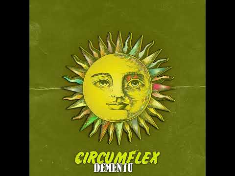 DEMENTU'-CIRCUMFLEX(ft. SeemeONE)